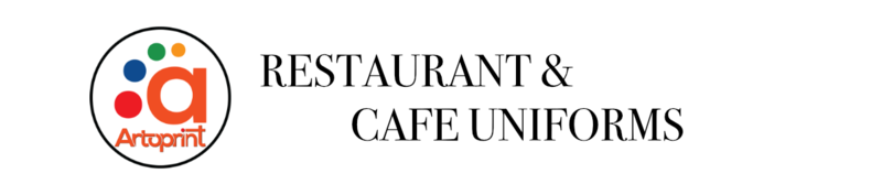 ARTOPRINT RESTAURANT & CAFE UNIFORMS